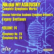 Nikolai myaskovsky complete symphonic works: volume 14 - symphony no. 23 & symphony no. 24 cover image