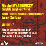 Myaskovsky:  alastor, sym?honi poem, op. 14; lyric concertino in g, op. 32/3; sinfonietta in a minor cover image