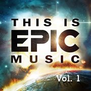 This is epic music, vol. 1 cover image