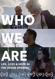 Who we are. Life Loss & Hope in the Opioid Epidemic cover image
