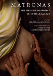 Matronas : the struggle to protect birth in El Salvador cover image