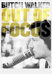 Butch Walker: Out of Focus cover image