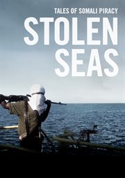 Stolen seas : tales of Somali piracy cover image