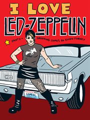 I love Led Zeppelin : panty-dropping comics cover image