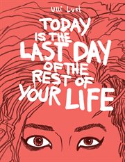 Today is the last day of the rest of your life cover image