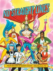 No straight lines : four decades of queer comics cover image