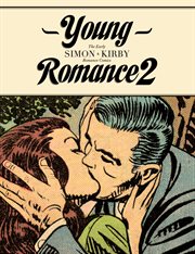 Young romance 2 : the best of Simon & Kirby romance comics. Volume 2 cover image