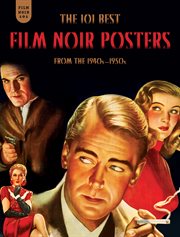 Film noir 101 : the 101 best film noir posters from the 1940s-1950s cover image