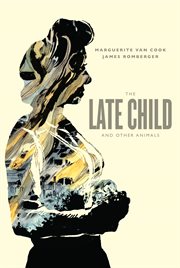 The late child and other animals cover image