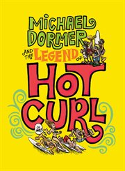 Michael Dormer and the legend of hot curl cover image