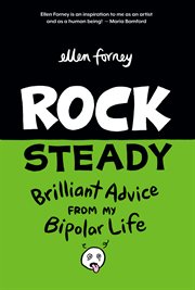 Rock steady : brilliant advice from my bipolar life cover image