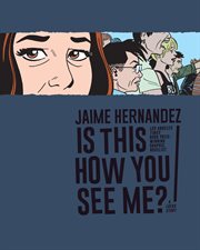 Is this how you see me? : a Locas story cover image