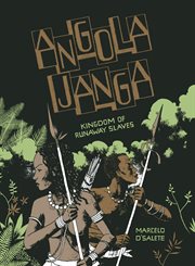 Angola Janga : kingdom of runaway slaves cover image