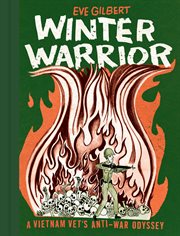 Winter warrior: a vietnam vet's anti-war odyssey cover image