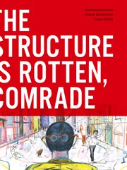 The structure is rotten, comrade cover image
