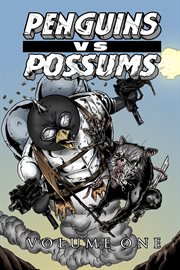 Penguins vs. possums. Volume 1 cover image