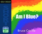 Am I blue? : coming out from the silence cover image