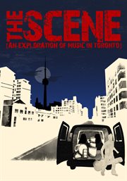 The scene: an exploration of music in toronto cover image