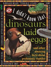 I didn't know that?dinosaurs laid eggs cover image
