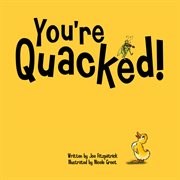 You're quacked cover image