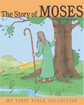 the story of moses the story of moses