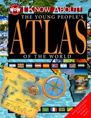 I know about! the young people's atlas of the world cover image