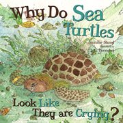 Why do sea turtles look like they are crying? cover image