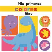 My first colors book (mis primeros colores libro) cover image