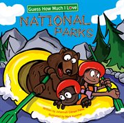 Guess how much I love national parks cover image