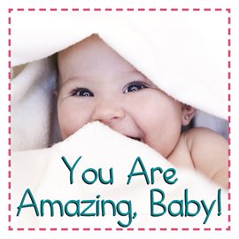 Cover image for You Are Amazing, Baby!