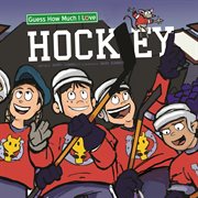 Guess how much I love hockey cover image