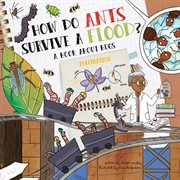 How Do Ants Survive a Flood? : A Book about Bugs cover image