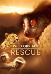Wild orphan rescue - season 1 : Wild Orphan Rescue cover image