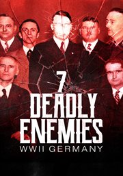 7 Deadly Enemies: WWII Germany
