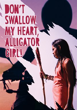 Cover image for Don't Swallow My Heart, Alligator Girl