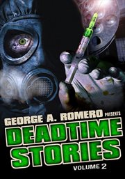 George A. Romero Presents: Deadtime Stories Vol. 2 cover image