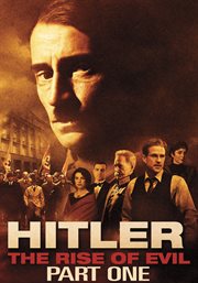 Hitler, the rise of evil = : Hitler, la naissance du mal cover image
