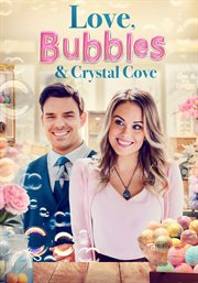 Love, bubbles and crystal cove cover image