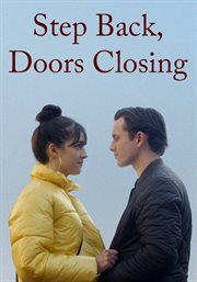 Step Back, Doors Closing
