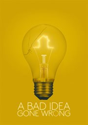 A bad idea gone wrong cover image
