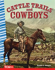 Cattle Trails and Cowboys : Social Studies: Informational Text cover image