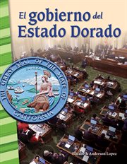 El gobierno del Estado Dorado : Social Studies: Informational Text cover image