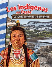 Los indígenas del Oeste : La lucha contra los elementos cover image