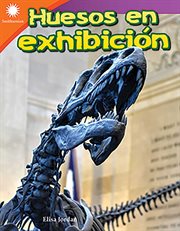 Huesos en exhibición : Smithsonian: Informational Text cover image