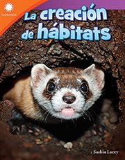 La creación de hábitats : Smithsonian: Informational Text cover image