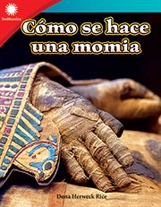 Cómo se hace una momia : Smithsonian: Informational Text cover image