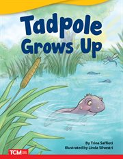 Tadpole Grows Up : Literary Text cover image