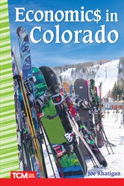 Economics in Colorado : Social Studies: Informational Text cover image