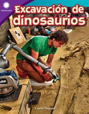 Excavación de dinosaurios : Smithsonian: Informational Text cover image