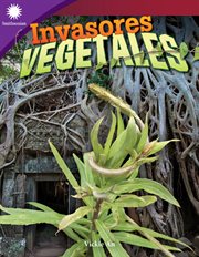 Invasores vegetales : Smithsonian: Informational Text cover image